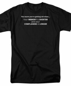 GETTING OLD SHORT MEMORY T-Shirt
